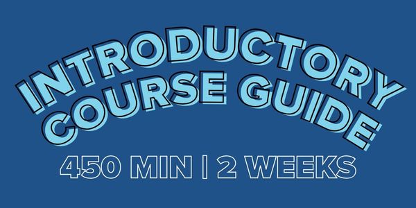 450 Minute (2-Week) Introductory Course Guide