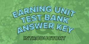 Intro Level: Earning Unit Test Bank and Answer Key