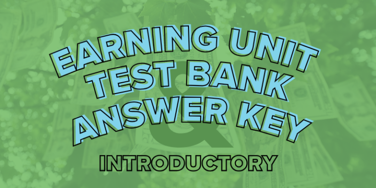 Intro Level: Earning Unit Test Bank and Answer Key