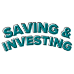 Saving and Investing